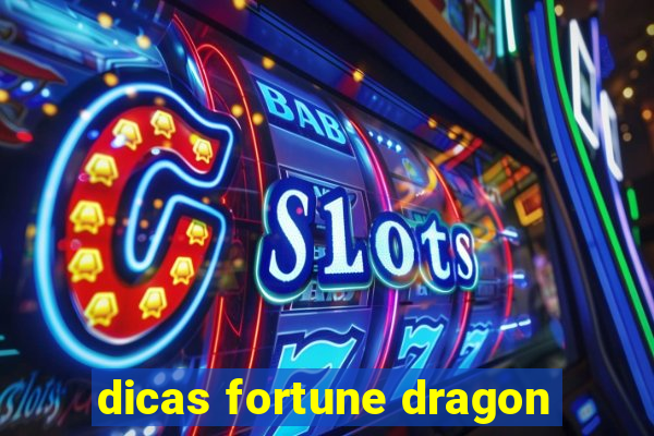 dicas fortune dragon